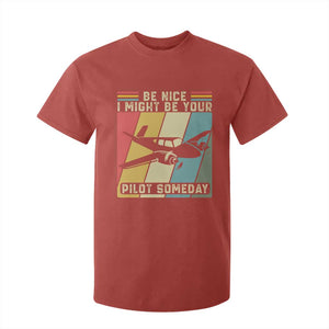 Funny Aviation Pilot T Shirt For Kid Be Nice I Might Be Your Piolot Someday TS14 Red Print Your Wear