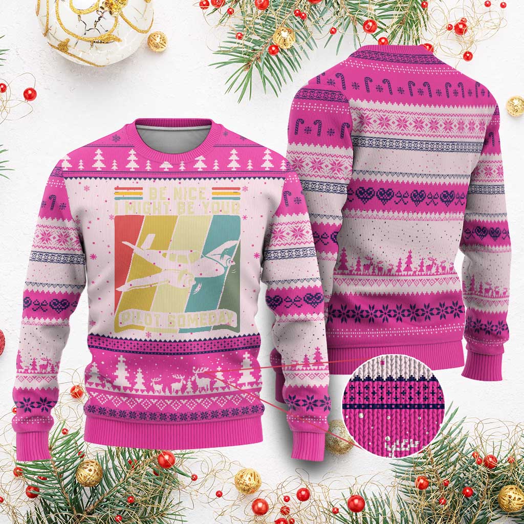 Funny Aviation Pilot Ugly Christmas Sweater Be Nice I Might Be Your Piolot Someday TS14 Hot Pink Print Your Wear