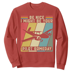 Funny Aviation Pilot Sweatshirt Be Nice I Might Be Your Piolot Someday TS14 Red Print Your Wear