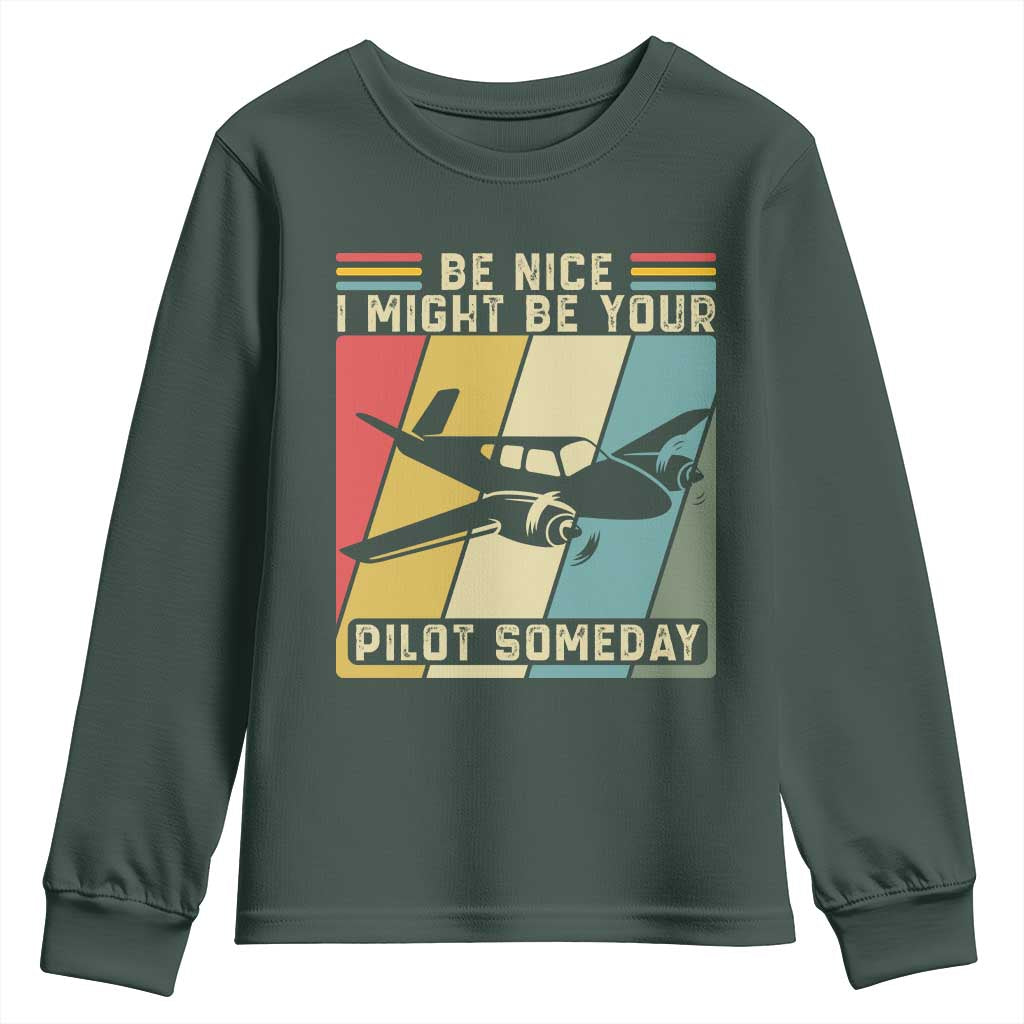 Funny Aviation Pilot Youth Sweatshirt Be Nice I Might Be Your Piolot Someday TS14 Dark Forest Green Print Your Wear