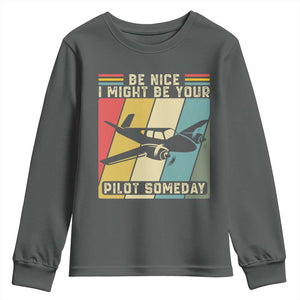 Funny Aviation Pilot Youth Sweatshirt Be Nice I Might Be Your Piolot Someday TS14 Dark Heather Print Your Wear