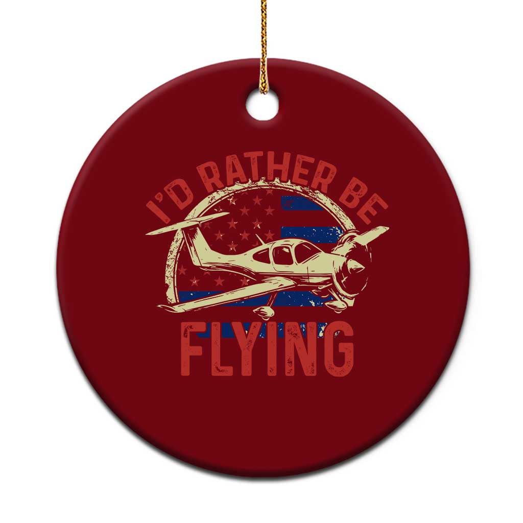 Funny Airplane Pilot Ceramic Ornament I'd Rather Be Flying TS14 1pc Red Print Your Wear