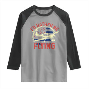 Funny Airplane Pilot Raglan Shirt I'd Rather Be Flying TS14 Sport Gray Black Print Your Wear