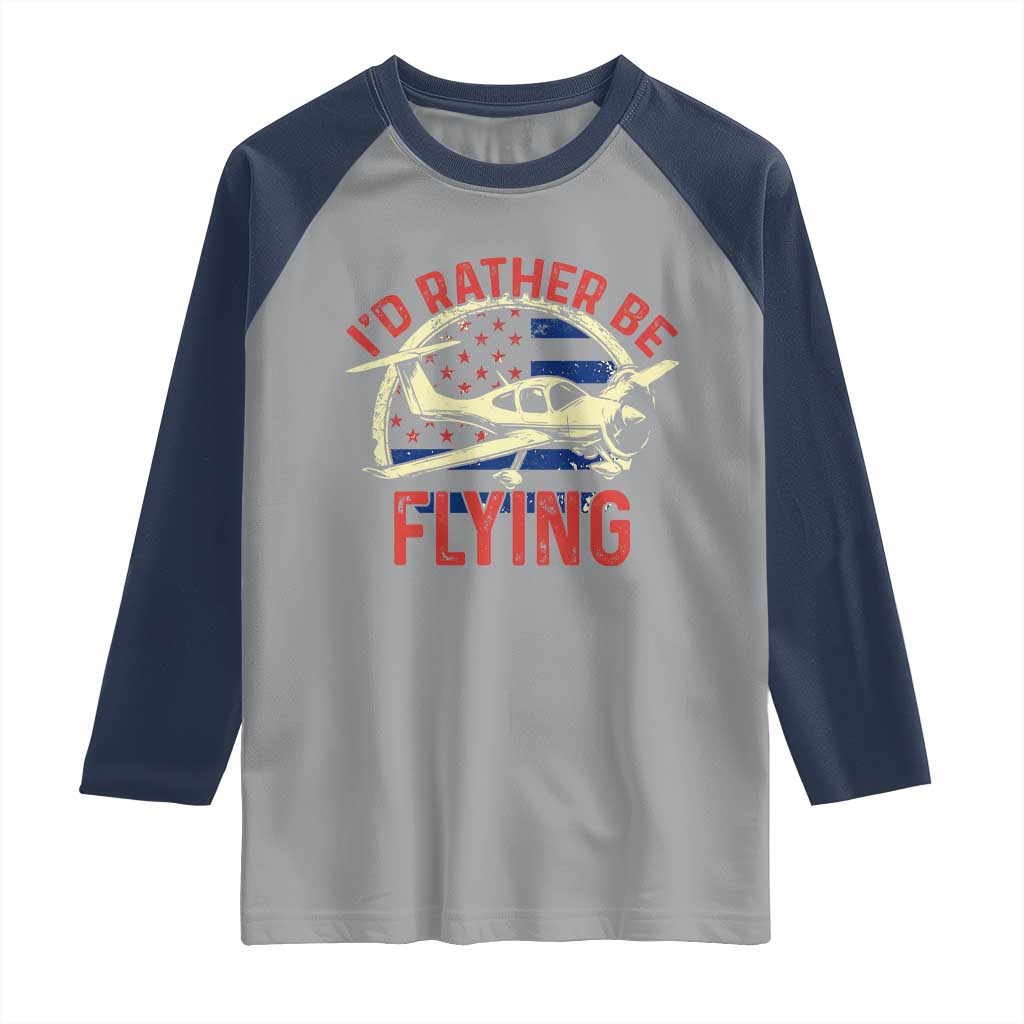 Funny Airplane Pilot Raglan Shirt I'd Rather Be Flying TS14 Sport Gray Navy Print Your Wear