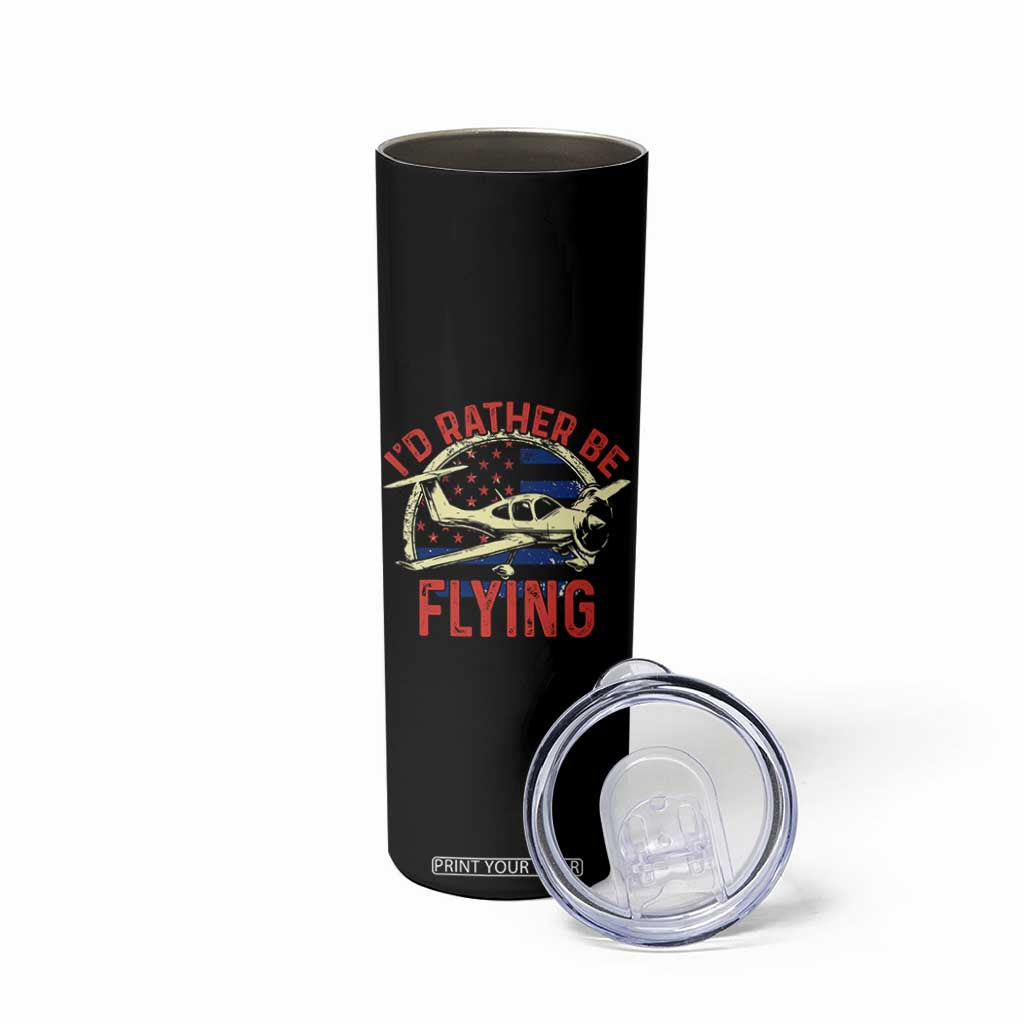 Funny Airplane Pilot Skinny Tumbler I'd Rather Be Flying TS14 Print Your Wear