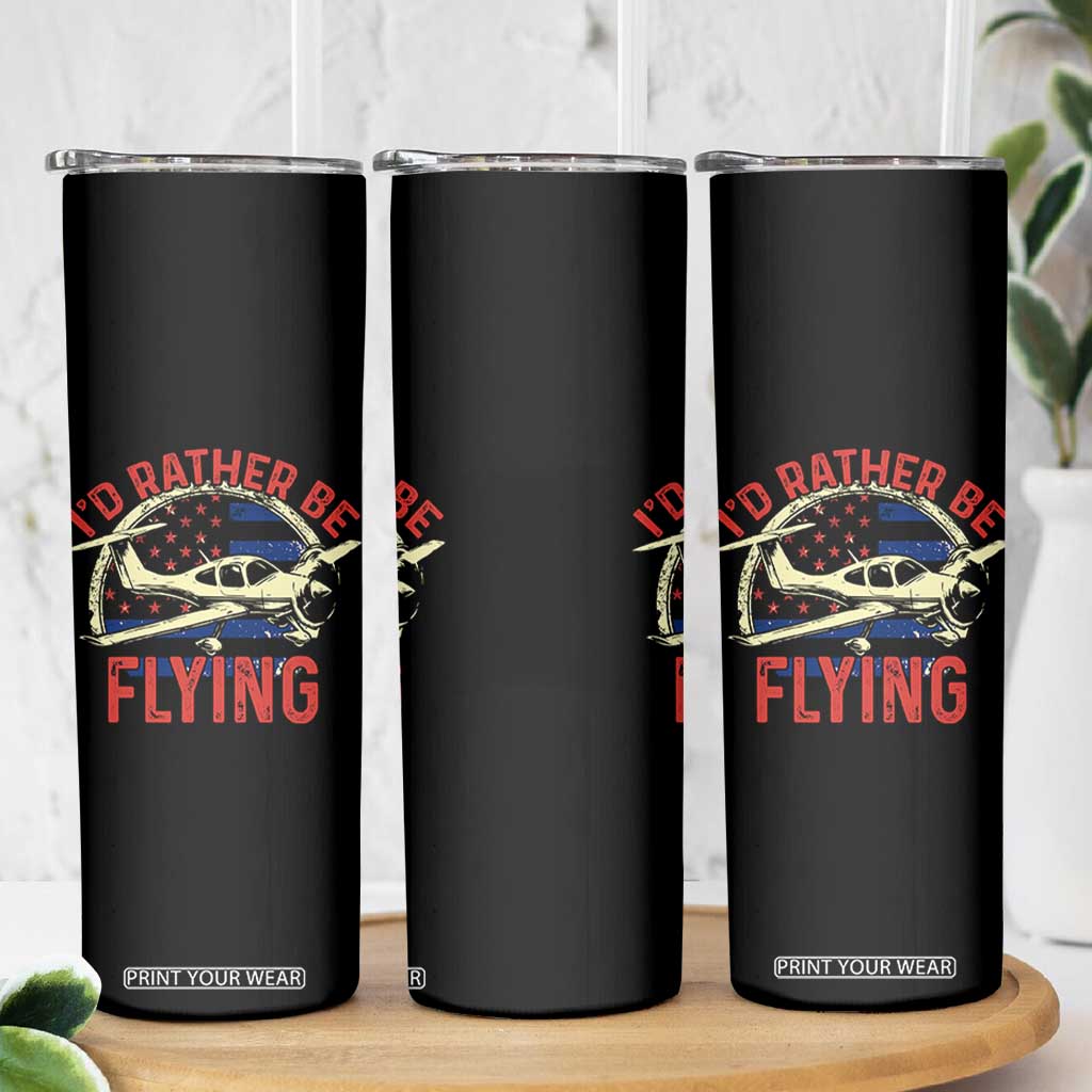 Funny Airplane Pilot Skinny Tumbler I'd Rather Be Flying TS14 Print Your Wear