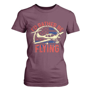 Funny Airplane Pilot T Shirt For Women I'd Rather Be Flying TS14 Maroon Print Your Wear