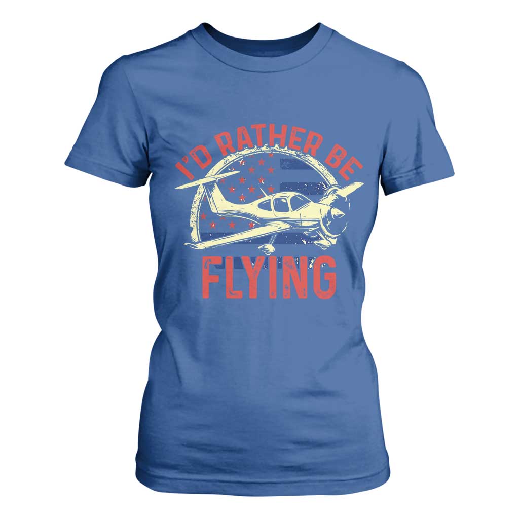 Funny Airplane Pilot T Shirt For Women I'd Rather Be Flying TS14 Royal Blue Print Your Wear