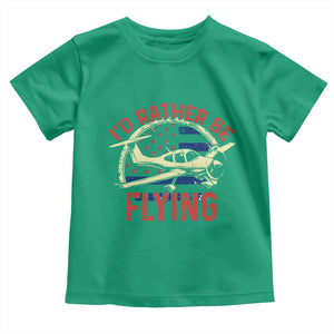 Funny Airplane Pilot Toddler T Shirt I'd Rather Be Flying TS14 Irish Green Print Your Wear
