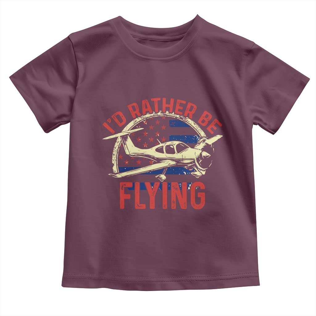 Funny Airplane Pilot Toddler T Shirt I'd Rather Be Flying TS14 Maroon Print Your Wear