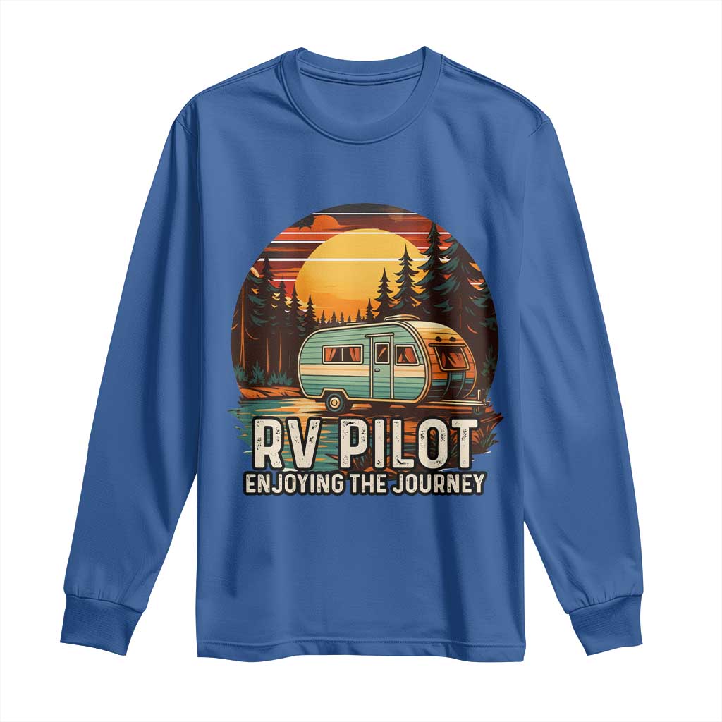RV Pilot Enjoying The Journey Long Sleeve Shirt Funny Camping Lover TS14 Royal Blue Print Your Wear