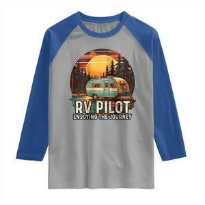 RV Pilot Enjoying The Journey Raglan Shirt Funny Camping Lover TS14 Sport Gray Royal Print Your Wear