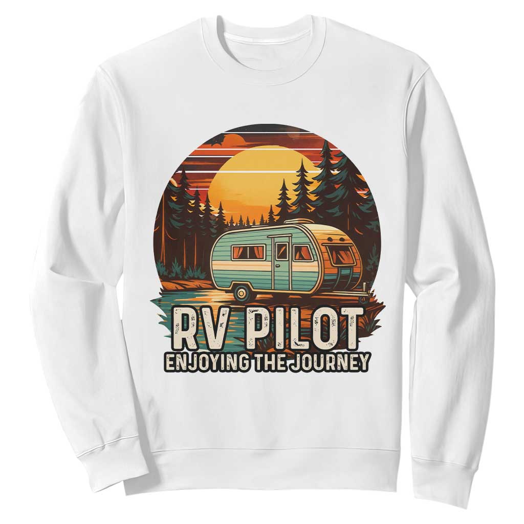 RV Pilot Enjoying The Journey Sweatshirt Funny Camping Lover TS14 White Print Your Wear