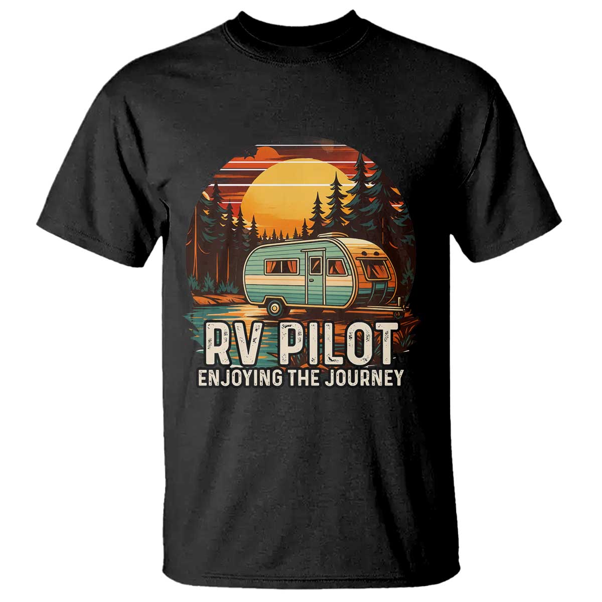 RV Pilot Enjoying The Journey T Shirt Funny Camping Lover TS14 Black Print Your Wear