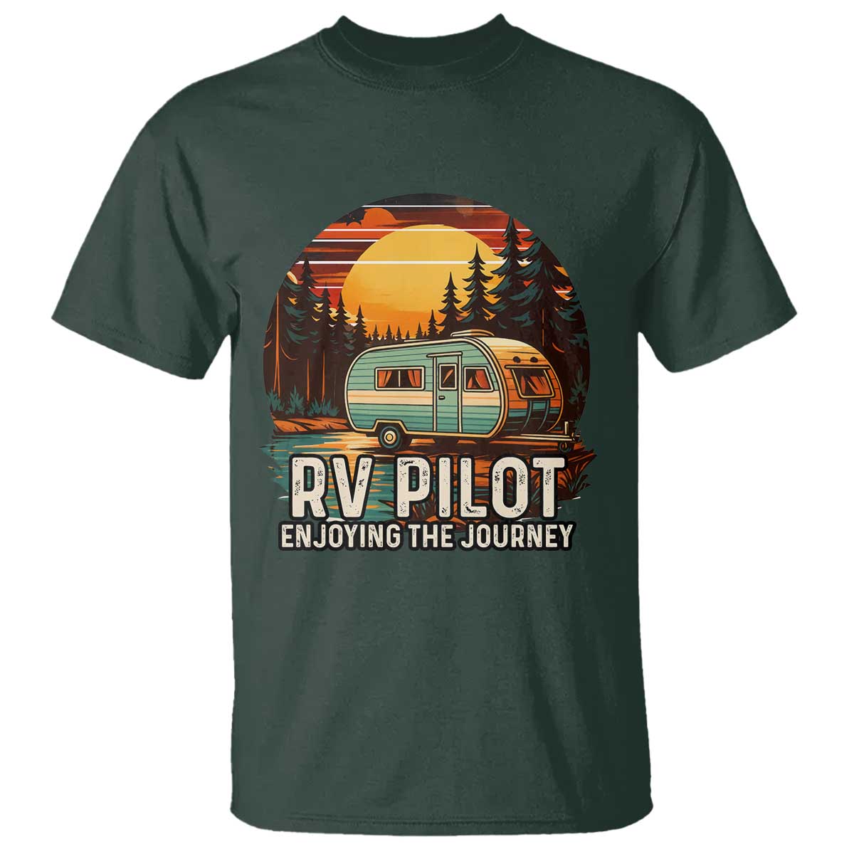 RV Pilot Enjoying The Journey T Shirt Funny Camping Lover TS14 Dark Forest Green Print Your Wear