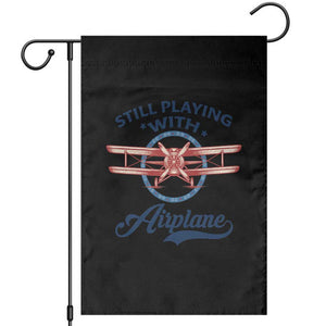 Still Playing With Airplane Garden Flag Aviation Lover Airline Pilot TS14 Black Print Your Wear