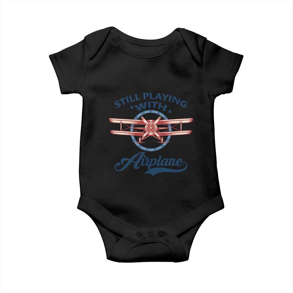 Still Playing With Airplane Baby Onesie Aviation Lover Airline Pilot TS14 Black Print Your Wear
