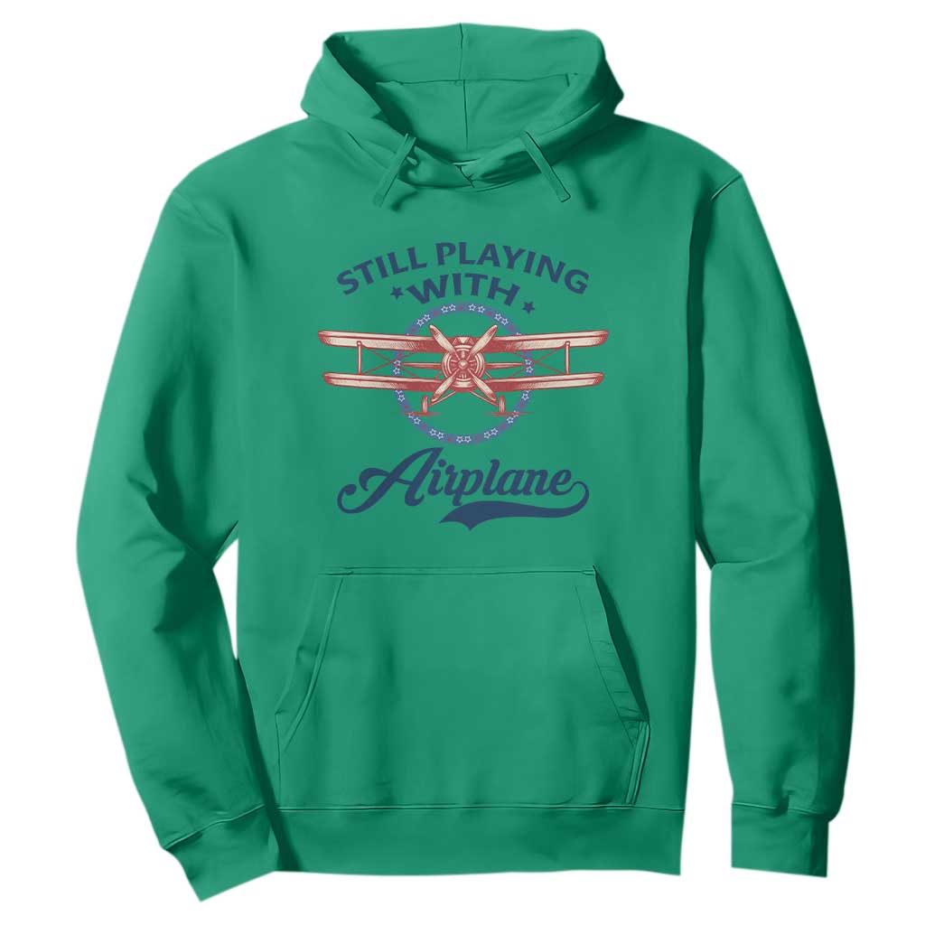 Still Playing With Airplane Hoodie Aviation Lover Airline Pilot TS14 Irish Green Print Your Wear