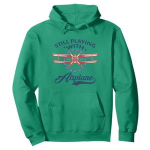 Still Playing With Airplane Hoodie Aviation Lover Airline Pilot TS14 Irish Green Print Your Wear