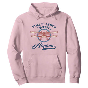 Still Playing With Airplane Hoodie Aviation Lover Airline Pilot TS14 Light Pink Print Your Wear