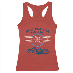 Still Playing With Airplane Racerback Tank Top Aviation Lover Airline Pilot TS14 Red Print Your Wear