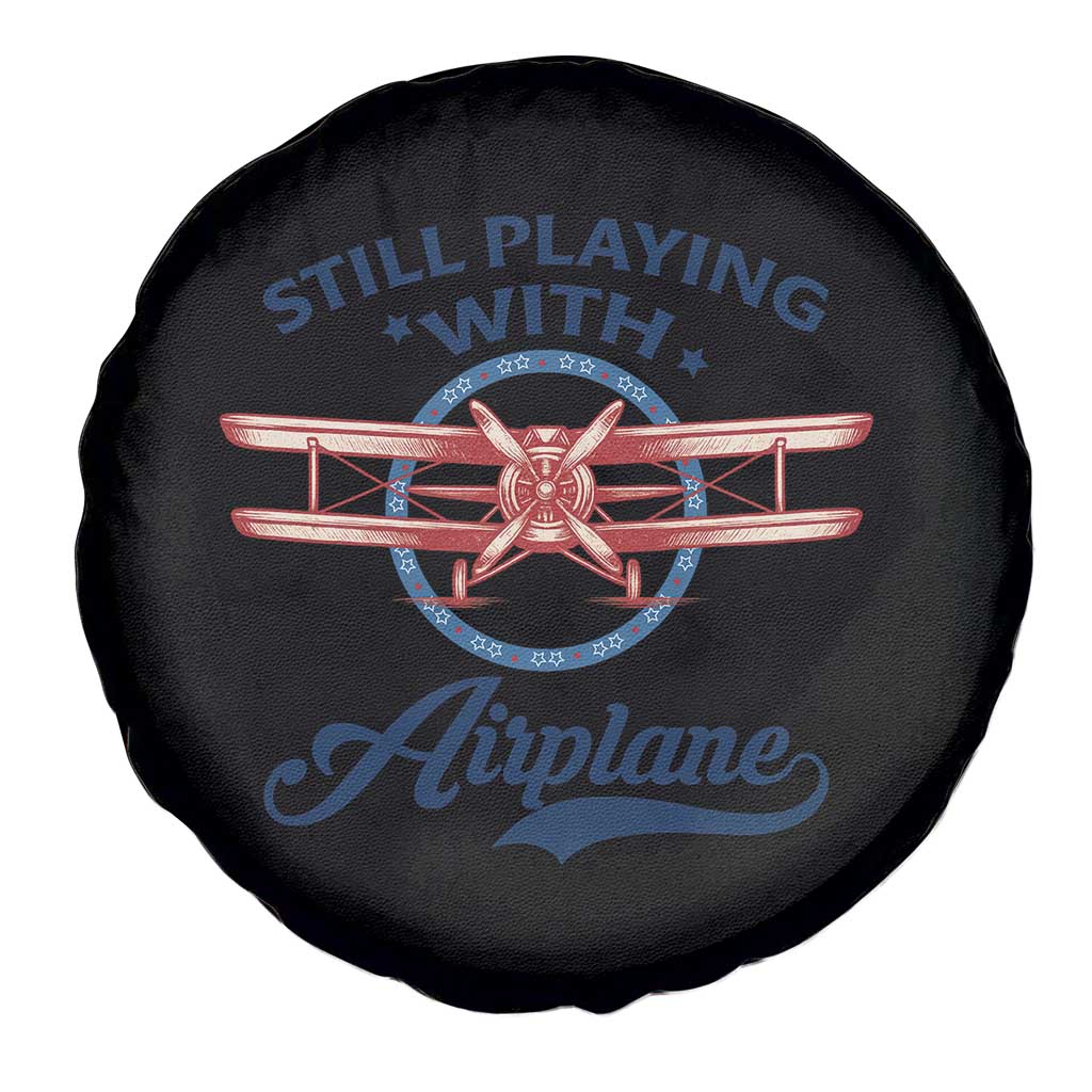 Still Playing With Airplane Spare Tire Cover Aviation Lover Airline Pilot TS14 Print Your Wear