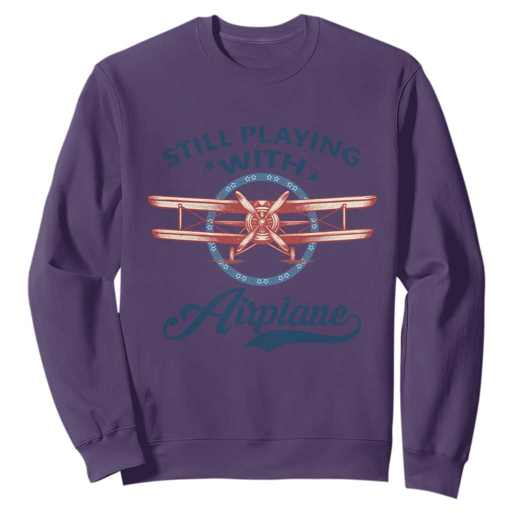 Still Playing With Airplane Sweatshirt Aviation Lover Airline Pilot TS14 Purple Print Your Wear