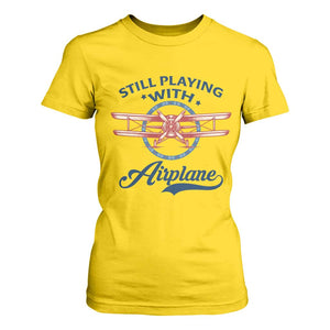 Still Playing With Airplane T Shirt For Women Aviation Lover Airline Pilot TS14 Daisy Print Your Wear