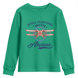 Still Playing With Airplane Youth Sweatshirt Aviation Lover Airline Pilot TS14 Irish Green Print Your Wear