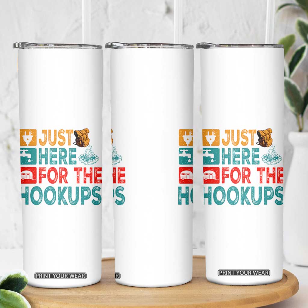 RV Camping Caravan Motorhome Skinny Tumbler Just Here For The Hookups TS14 Print Your Wear