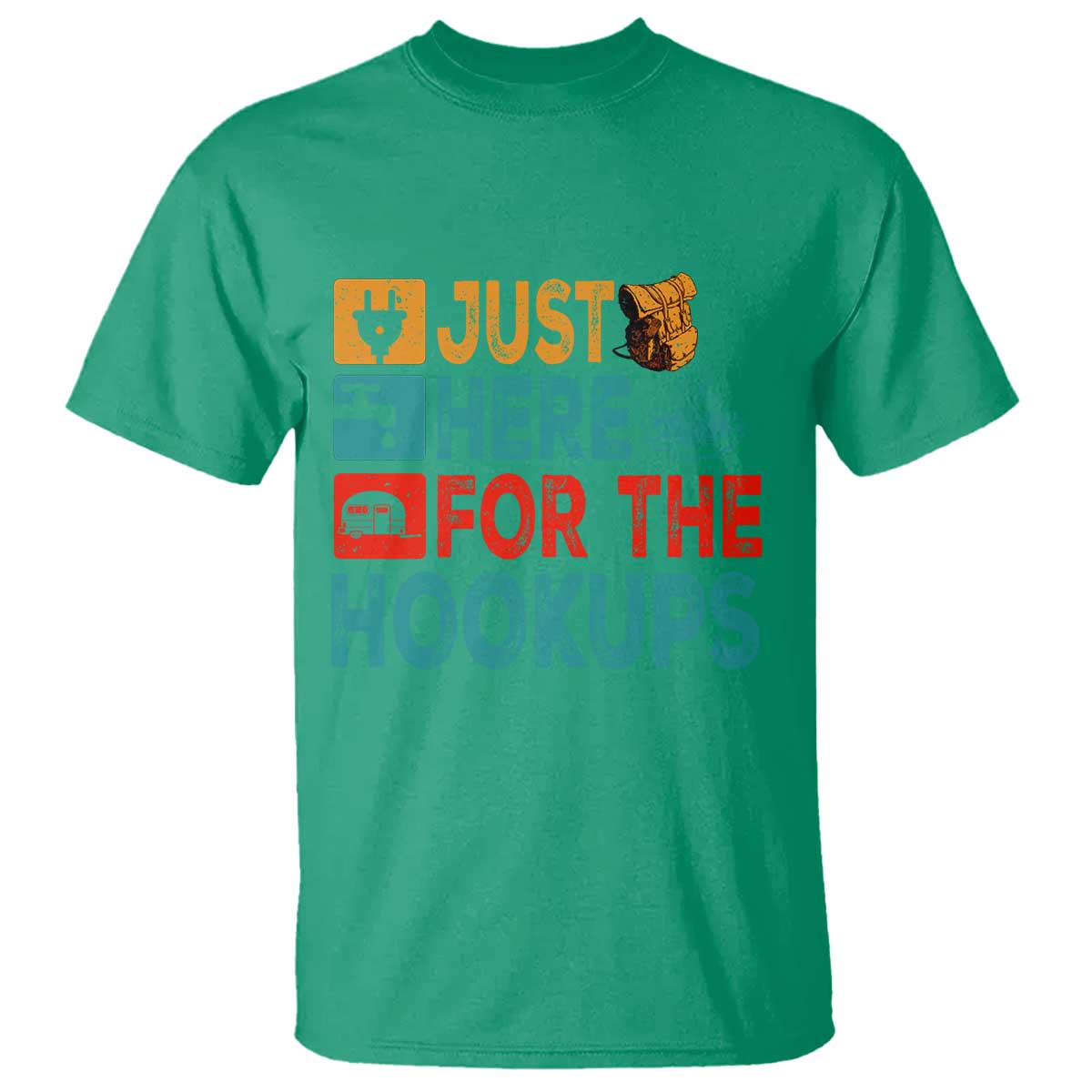 RV Camping Caravan Motorhome T Shirt Just Here For The Hookups TS14 Irish Green Print Your Wear