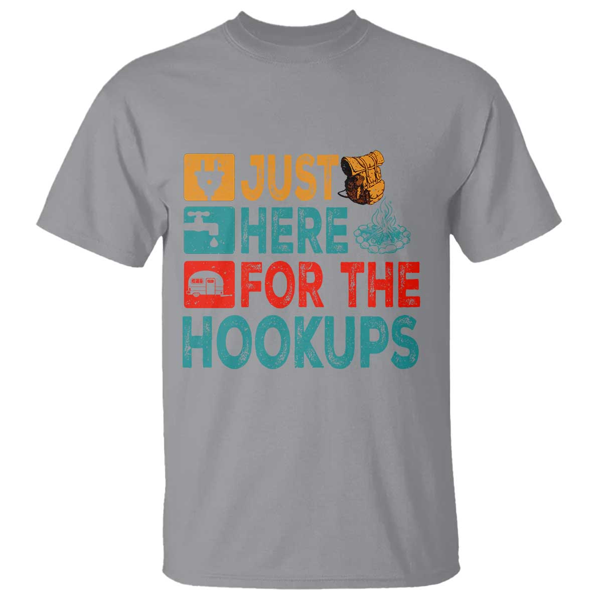 RV Camping Caravan Motorhome T Shirt Just Here For The Hookups TS14 Sport Gray Print Your Wear