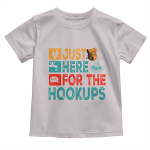 RV Camping Caravan Motorhome Toddler T Shirt Just Here For The Hookups TS14 Ice Gray Print Your Wear