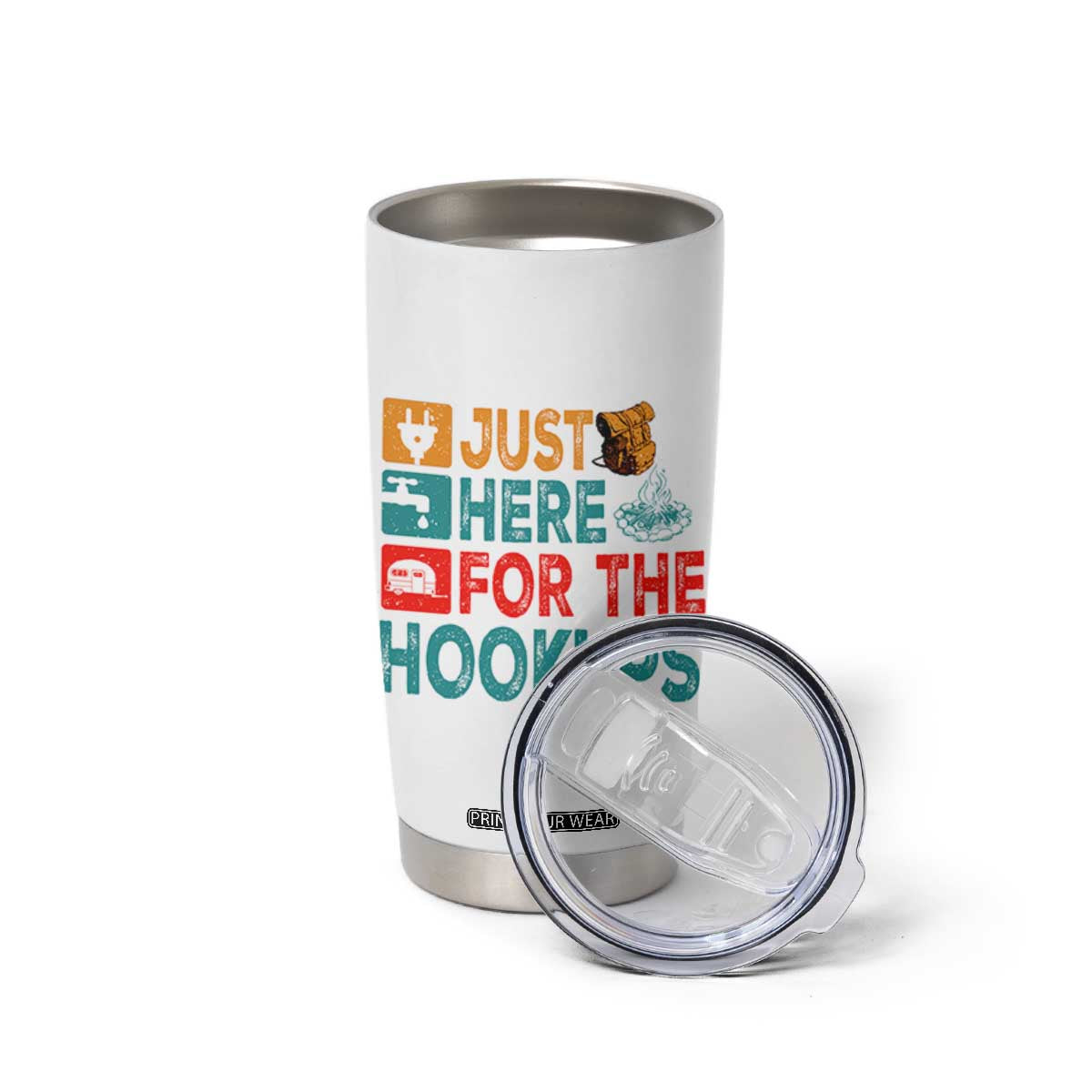 RV Camping Caravan Motorhome Tumbler Cup Just Here For The Hookups TS14 Print Your Wear