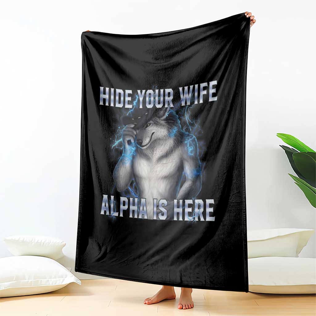 Hide Your Wife The Alpha Is Here Throw Blanket Funny Sarcastic Cringe Werewolf Meme TS14 Print Your Wear