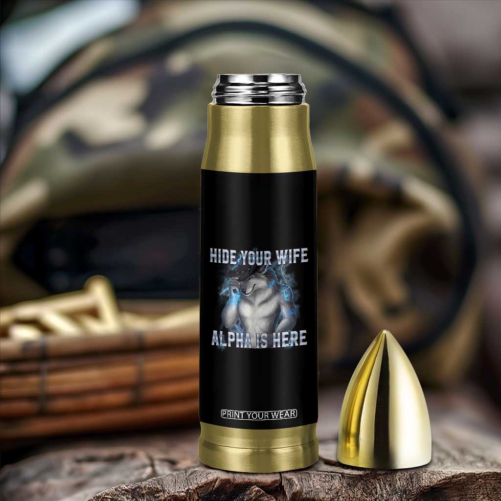 Hide Your Wife The Alpha Is Here Bullet Tumbler Funny Sarcastic Cringe Werewolf Meme TS14 Print Your Wear