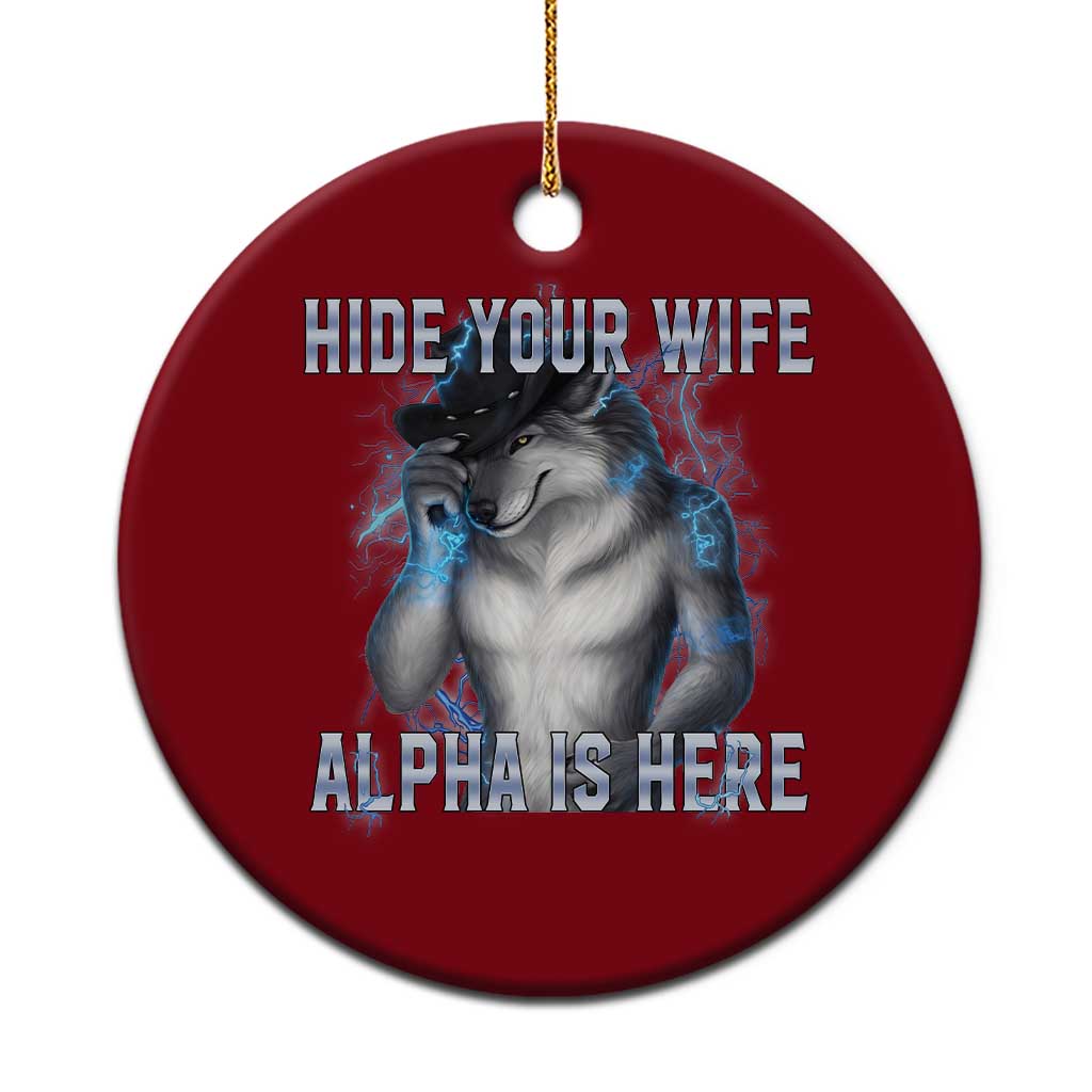 Hide Your Wife The Alpha Is Here Ceramic Ornament Funny Sarcastic Cringe Werewolf Meme TS14 1pc Red Print Your Wear