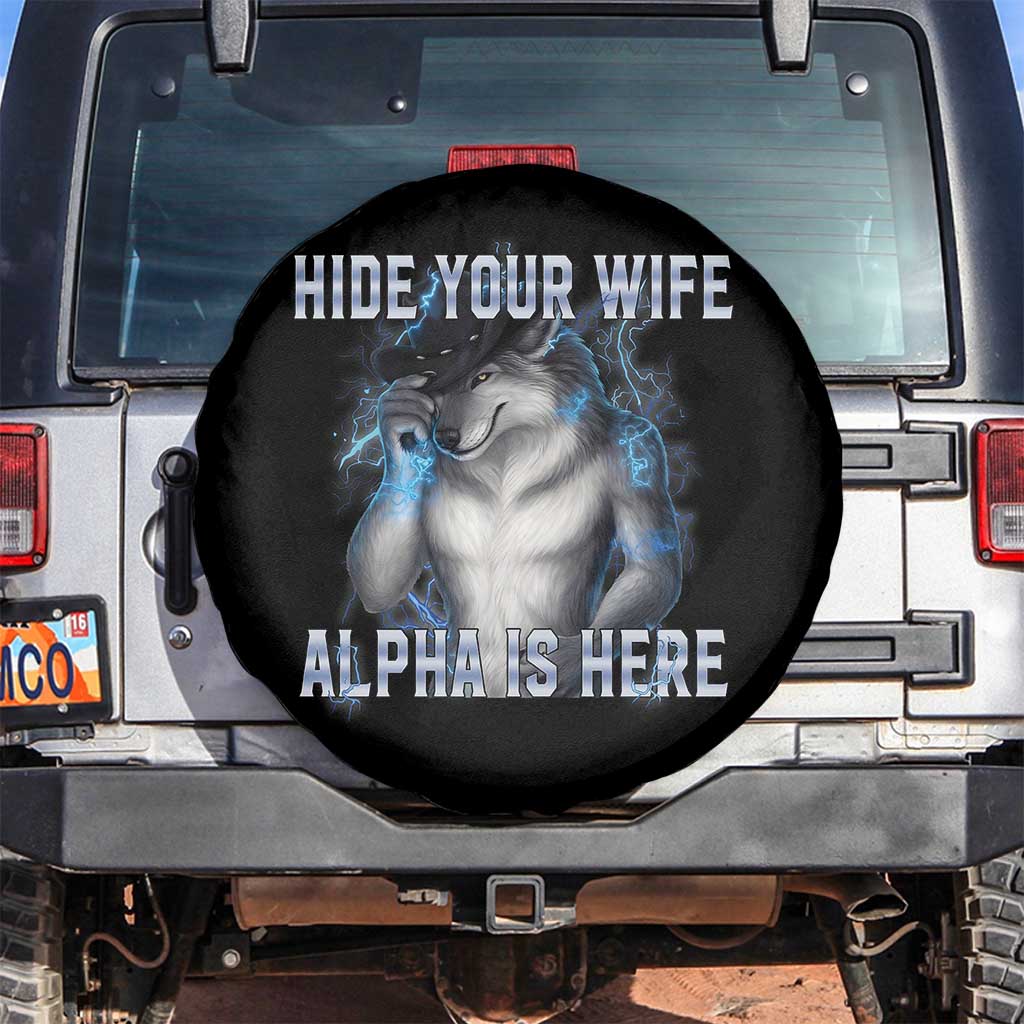 Hide Your Wife The Alpha Is Here Spare Tire Cover Funny Sarcastic Cringe Werewolf Meme TS14 No hole Black Print Your Wear