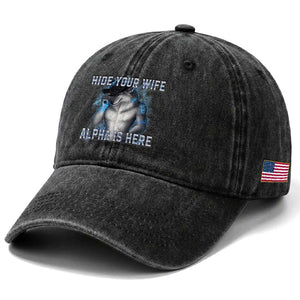 Hide Your Wife The Alpha Is Here Washed Cotton Baseball Cap Funny Sarcastic Cringe Werewolf Meme TS14 Print Your Wear