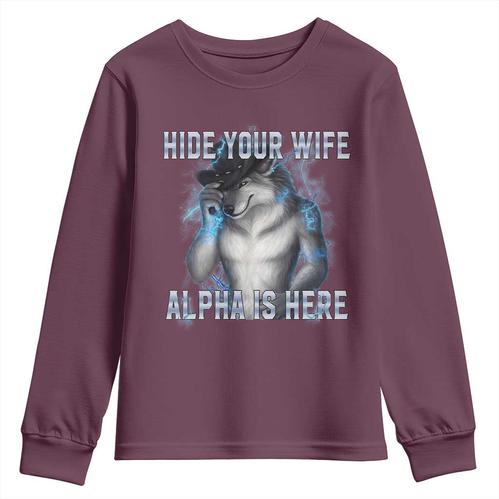 Hide Your Wife The Alpha Is Here Youth Sweatshirt Funny Sarcastic Cringe Werewolf Meme TS14 Maroon Print Your Wear
