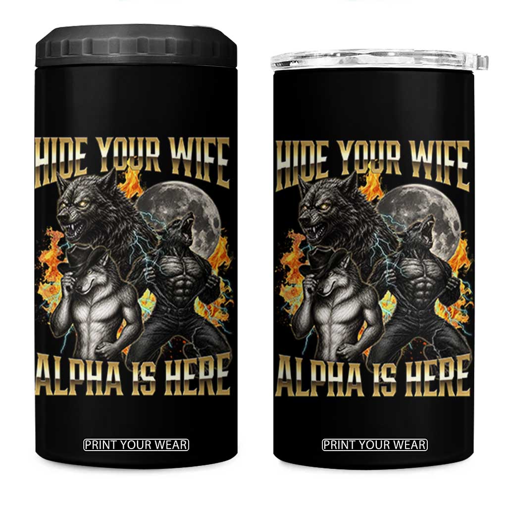 Hide Your Wife The Alpha is Here 4 in 1 Can Cooler Tumbler Cringe Werewolf Alpha Meme Humor TS14 One Size: 16 oz Black Print Your Wear