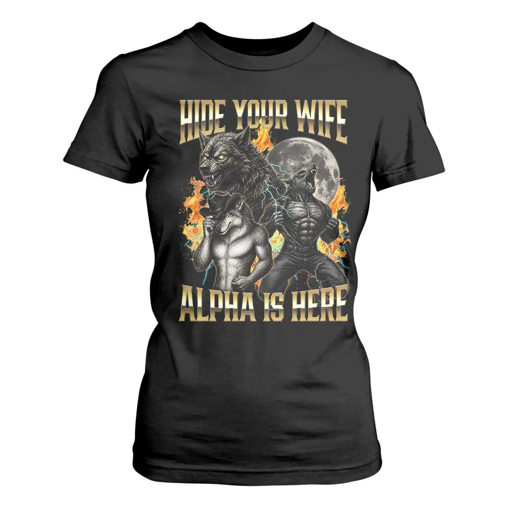 Hide Your Wife The Alpha is Here T Shirt For Women Cringe Werewolf Alpha Meme Humor TS14 Black Print Your Wear