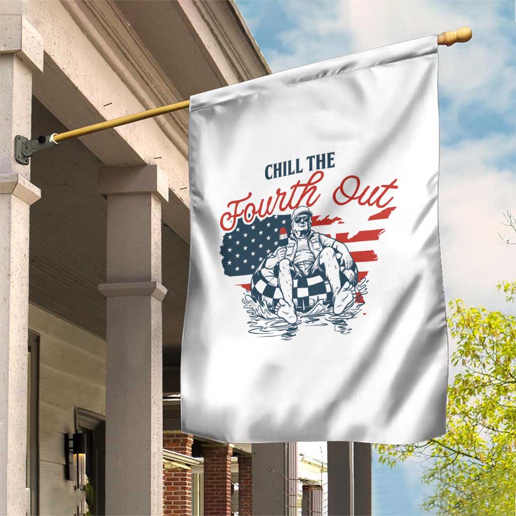 Chill The Fourth Out Garden Flag Funny FDT 4th of July