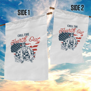 Chill The Fourth Out Garden Flag Funny FDT 4th of July