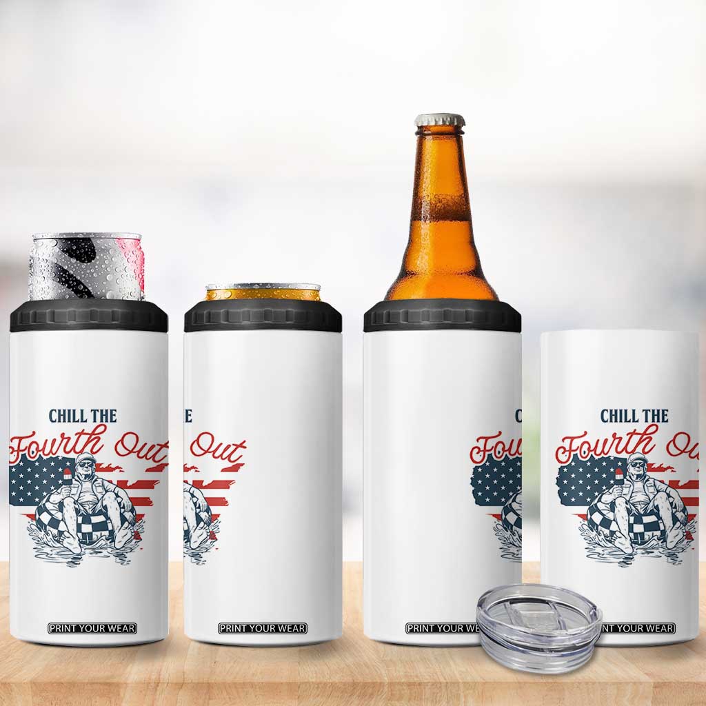 Chill The Fourth Out 4 in 1 Can Cooler Tumbler Funny FDT 4th of July