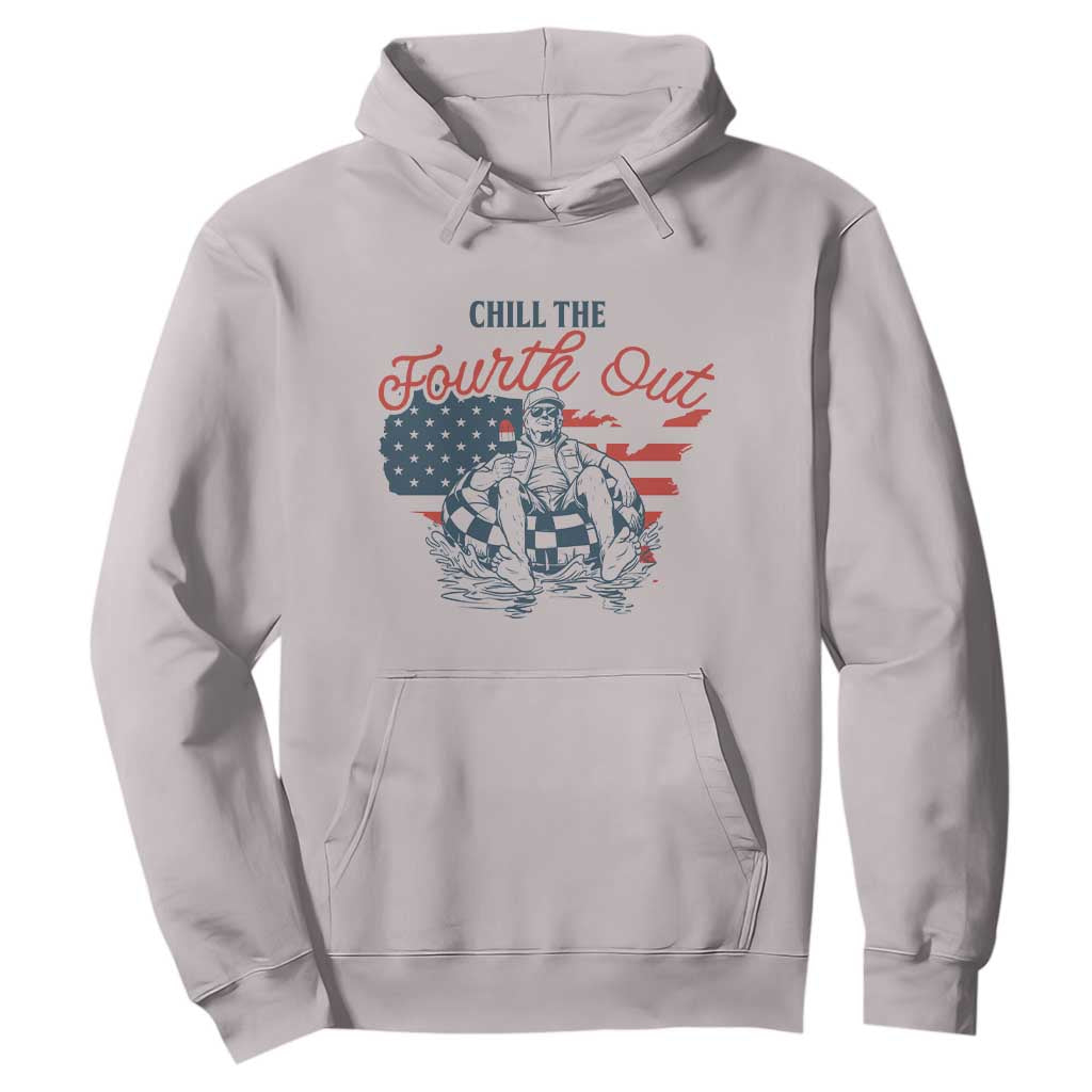 Chill The Fourth Out Hoodie Funny FDT 4th of July