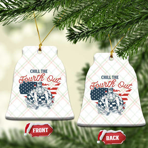 Chill The Fourth Out Ceramic Ornament Funny FDT 4th of July TS14 Print Your Wear