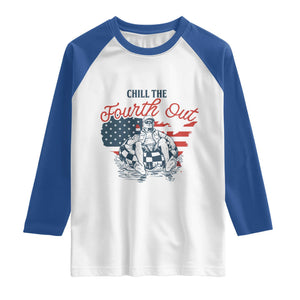 Chill The Fourth Out Raglan Shirt Funny FDT 4th of July TS14 White Royal Print Your Wear