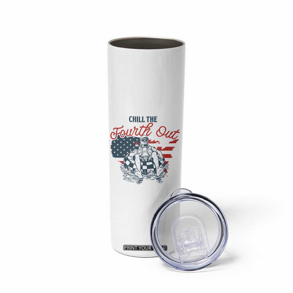 Chill The Fourth Out Skinny Tumbler Funny FDT 4th of July