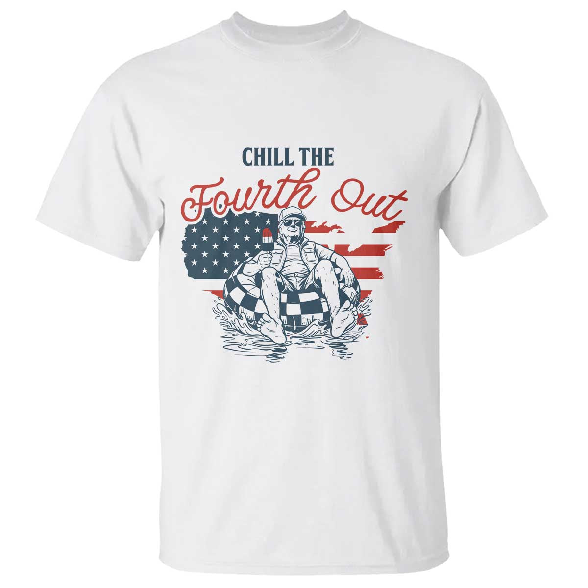 Chill The Fourth Out T Shirt Funny FDT 4th of July TS14 White Print Your Wear